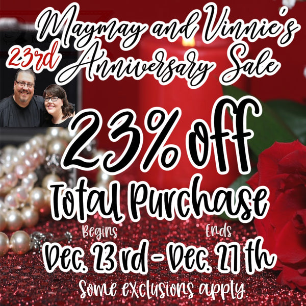 Maymay and Vinnie's 23rd Anniversary Sale!!!