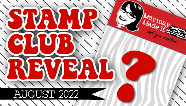 August 2022 Regular Stamp Club Reveal