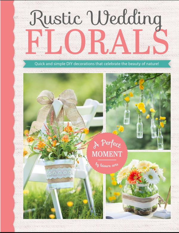 Leisure Arts Rustic Wedding Florals Book