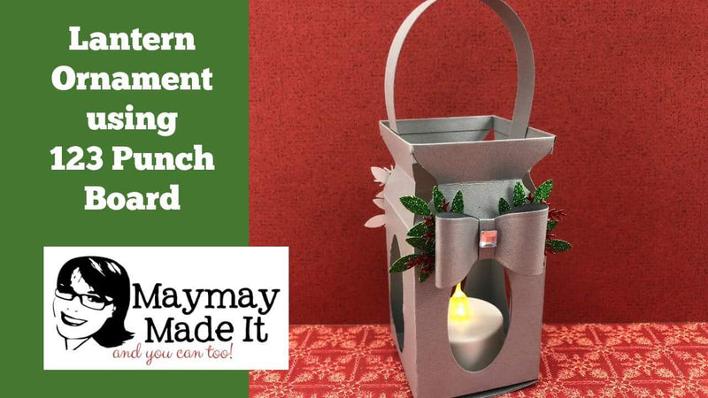 Lantern Ornament using the 123 Punch Board
