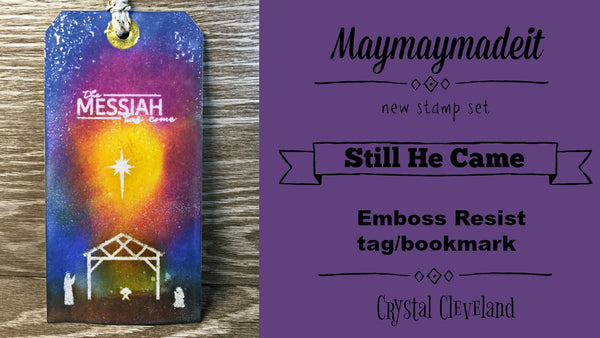 Emboss Resist/Still He Came Gift Tag/Book mark