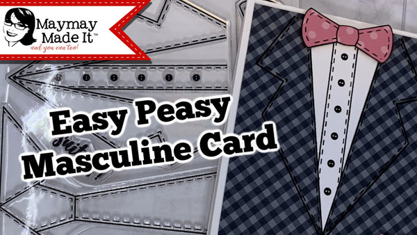 "Suit Up" Easy Peasy Masculine Card Tutorial