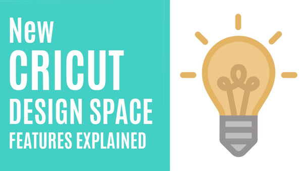 New Cricut Design Space Features Explained