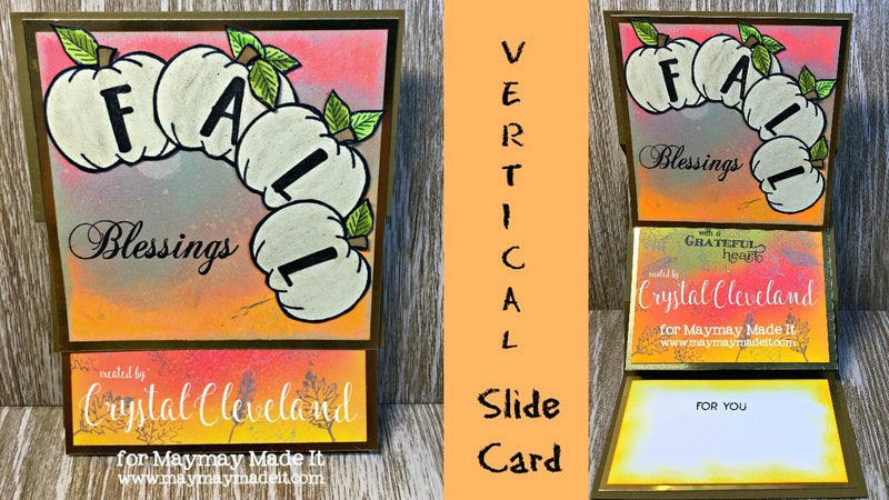 Blog Design Team Challenge/ Fancy Fold Card/Fall Blessings/Vertical Slide Card by Crystal Cleveland