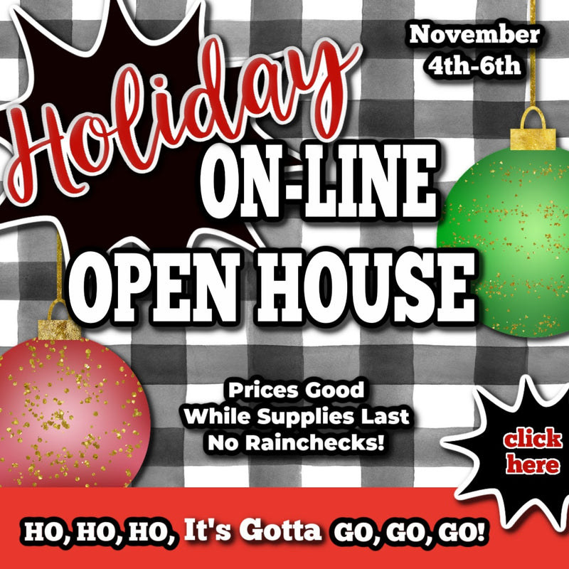 HOLIDAY OPEN HOUSE ONLINE SALE!!!!!