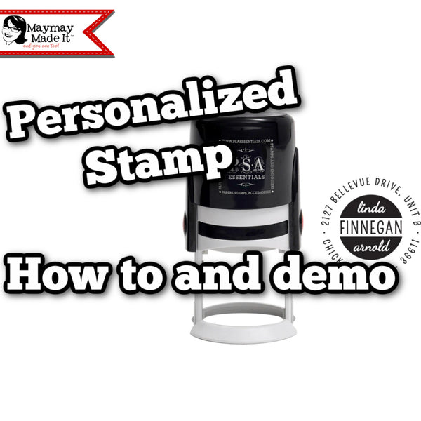 Personalized Stamp How to and Demo