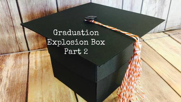 Graduation Explosion Box Part 2