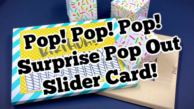 Pop! Pop! Pop! Surprise Pop Out Slider Card!