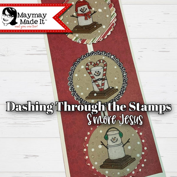 Dashing Through the Stamps~S'more Jesus
