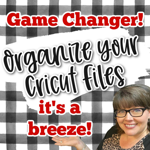 Game Changer! Organize Your Cricut Files It's A Breeze