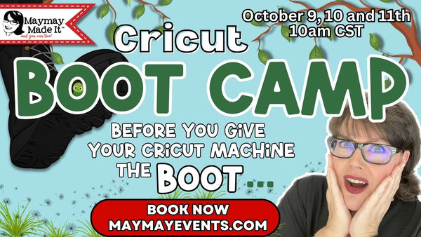 Cricut Boot Camp: Learn Design Space with Maymay
