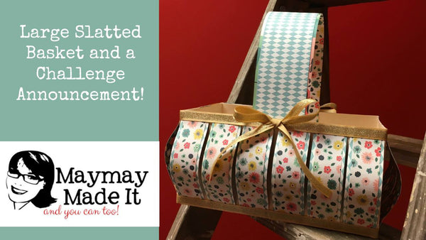 Large Slatted Basket and Tisket a Tasket Kindness in a Basket Challenge