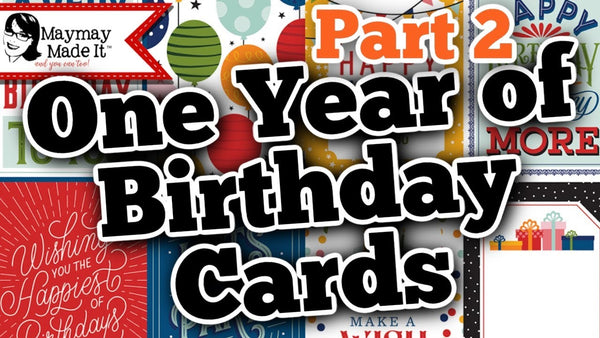 All the Birthday cards you’ll need this year!  As Many As Cards Birthday Salutations Part 2