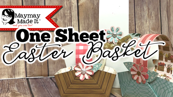 One Sheet Easter Basket!