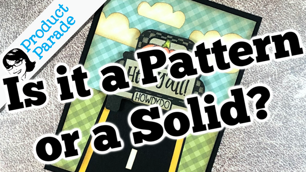 Top Tip:  Solids vs. Patterns