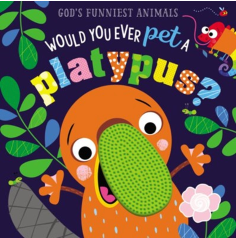 Choice Books Would You Ever Pet A Platypus? Board Book {C400}