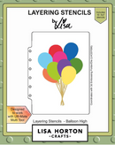 Lisa Horton Crafts 5x7 Balloon High Layering Stencils {C411}