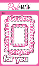 Pink & Main Loopy Frame Dies {G144}