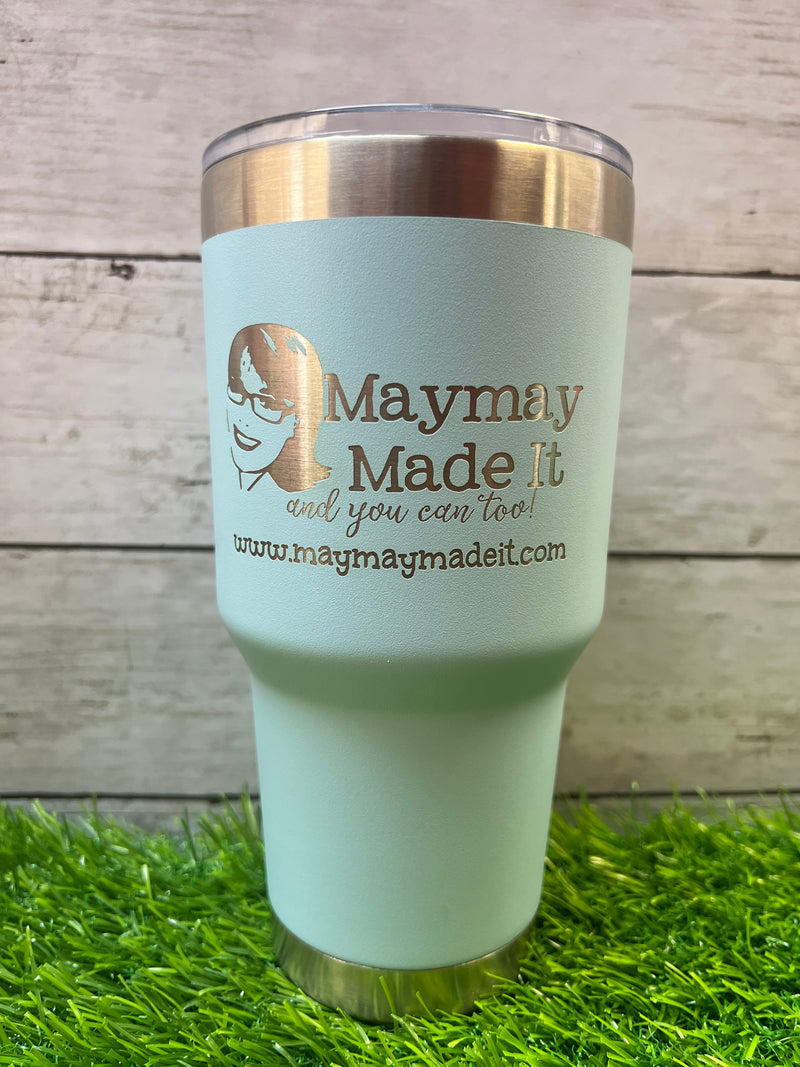 Maymay Made It and you can too! 30oz Insulated Tumbler