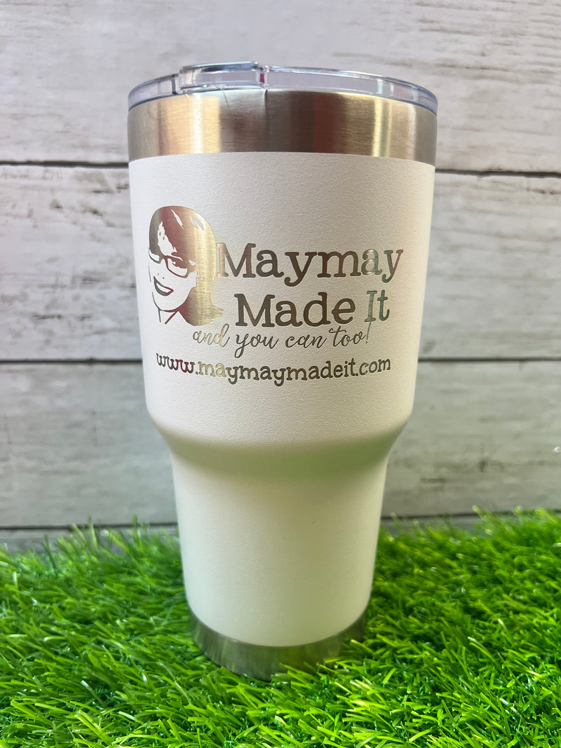 Maymay Made It and you can too! 30oz Insulated Tumbler