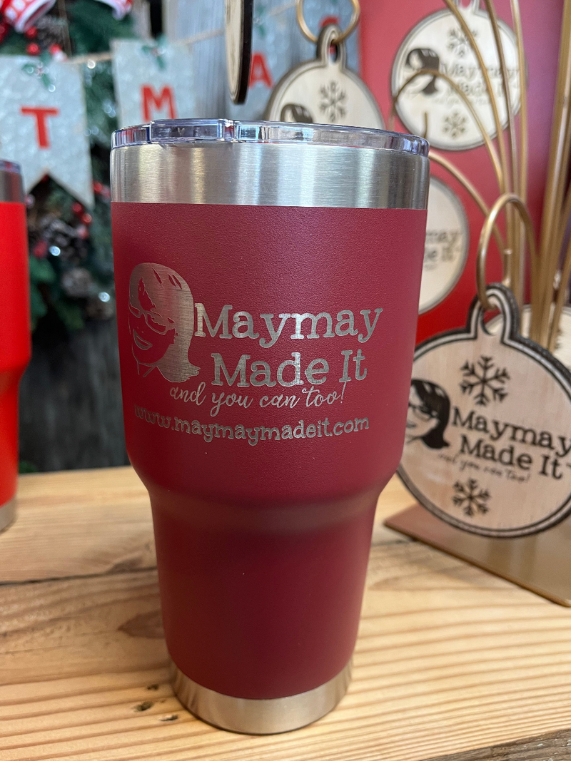 Maymay Made It and you can too! 30oz Insulated Tumbler